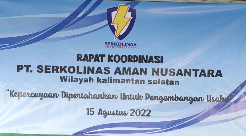 Rapat Koordinasi PT.Serkolinas Aman Nusantara Wilayah Kal-Sel