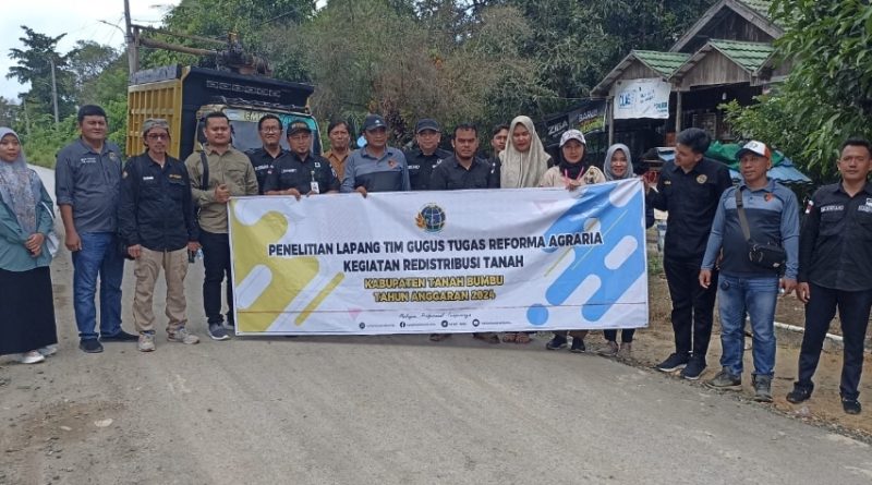 **Badan Pertanahan Nasional Tanah Bumbu Sukses Lakukan Penelitian Lapangan Siap Redistribusi Tanah**