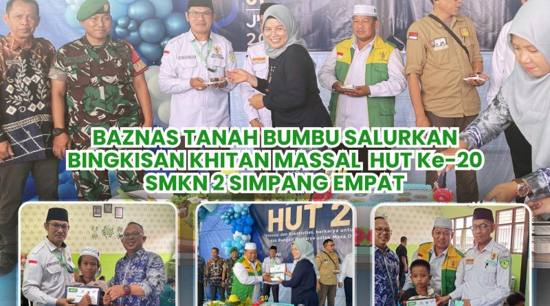 BAZNAS Tanah Bumbu Salurkan Bingkisan Khitanan Massal dalam Semarak HUT ke-20 SMKN 2 Simpang Empat